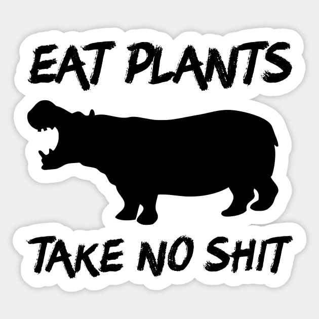 Eat Plants, Take No Shit Sticker by dikleyt